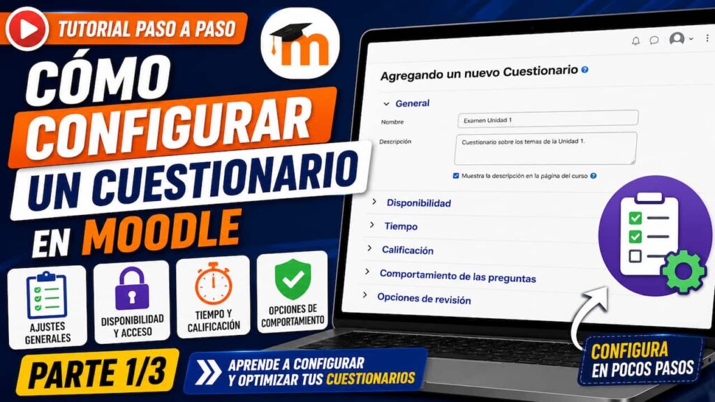 Cómo configurar cuestionarios en Moodle paso a paso | Parte 1/3