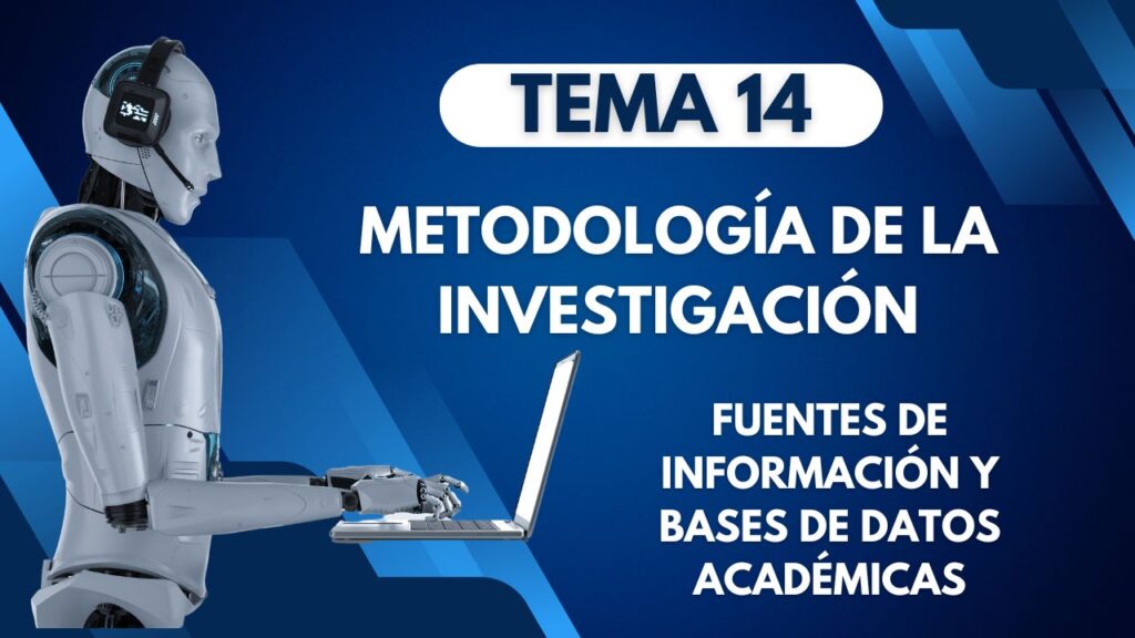 Fuentes de información y bases de datos académicas: Claves para fortalecer tu investigación