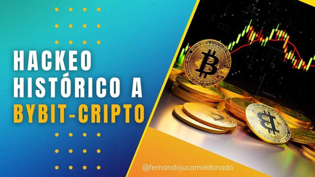 Hackeo histórico a Bybit: roban 1.500 millones de dólares en criptomonedas y sacuden la industria