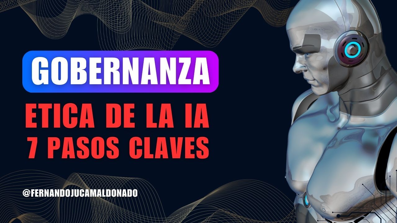 Cómo implementar la inteligencia artificial de forma ética, inclusiva y sostenible: 7 pasos clave para gobiernos 🧠