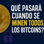 El límite de los 21 millones de bitcoins: qué pasará cuando se mine el último