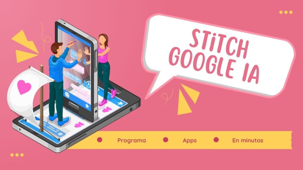 Stitch de Google: crea interfaces de usuario con IA a partir de una frase