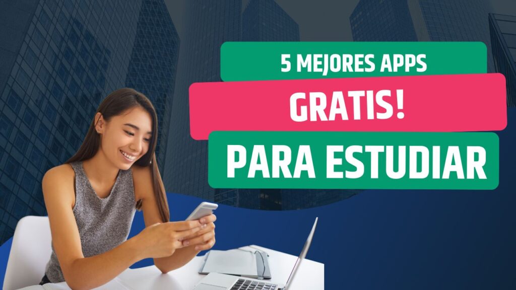 Aplicaciones gratuitas para estudiar con éxito: Herramientas digitales para preparar exámenes