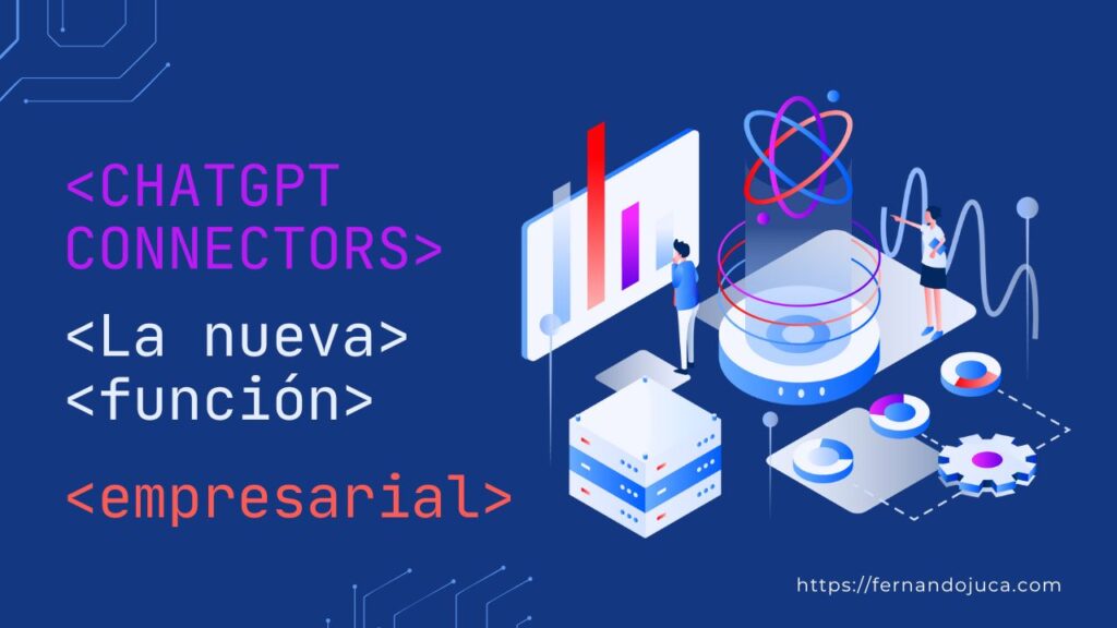 🔗 ChatGPT Connectors: La nueva función de OpenAI que transforma la búsqueda empresarial