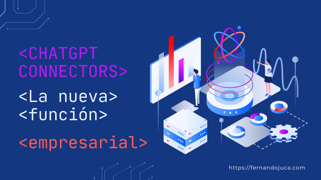 🔗 ChatGPT Connectors: La nueva función de OpenAI que transforma la búsqueda empresarial