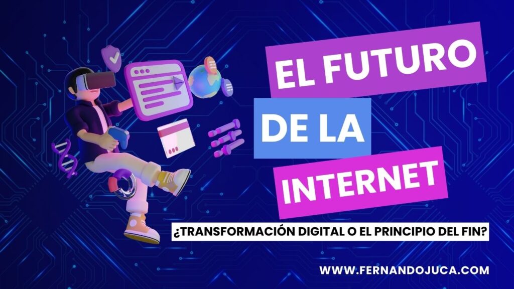 El futuro de Internet: ¿Transformación digital o el principio del fin?