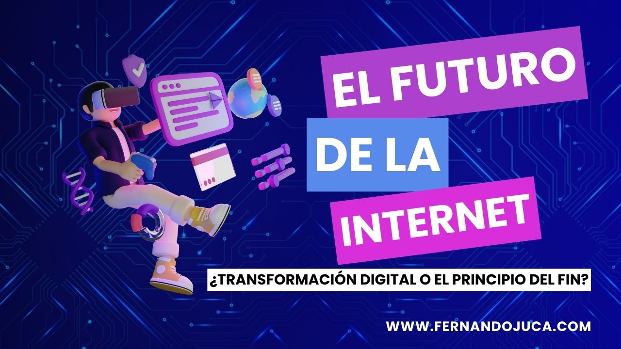 El futuro de Internet: ¿Transformación digital o el principio del fin?