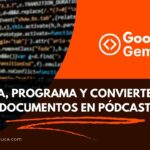 Gemini de Google: Ahora también edita, programa y convierte tus documentos en pódcast 🤖
