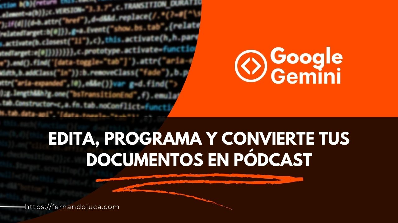 Gemini de Google: Ahora también edita, programa y convierte tus documentos en pódcast 🤖