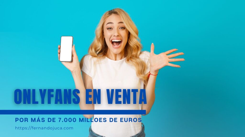 OnlyFans a la venta: lo que está en juego para la plataforma más polémica del mundo 💥