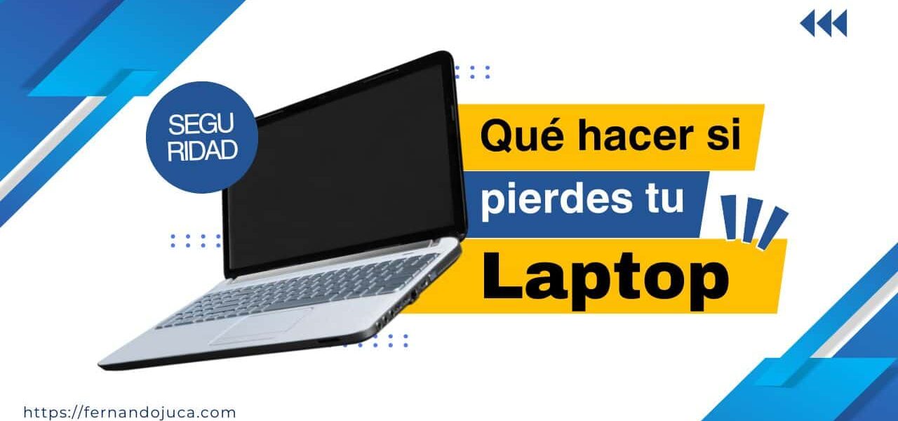 Qué hacer si pierdes o te roban tu portátil: guía completa para proteger tu información