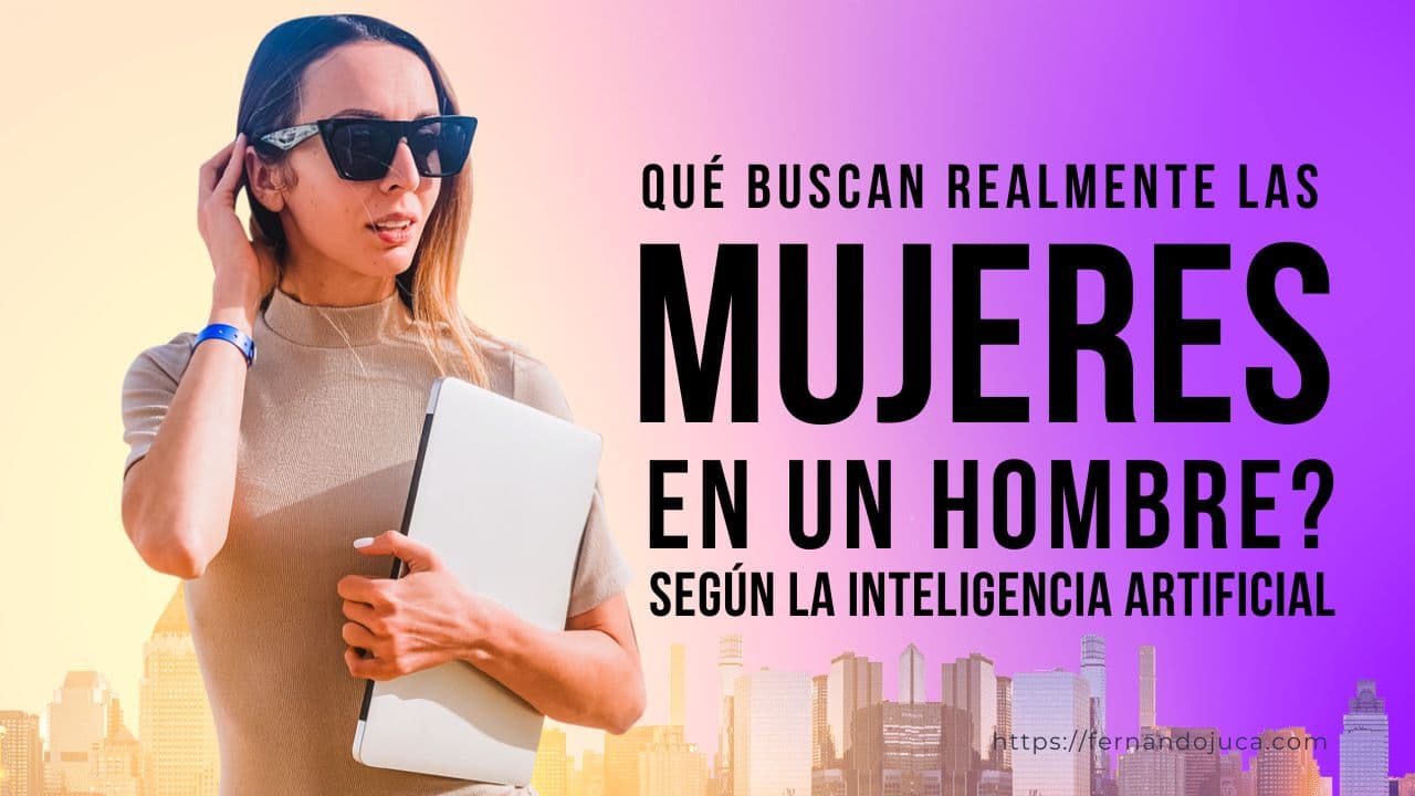 ¿Qué buscan realmente las mujeres en un hombre hoy? Esto dice la inteligencia artificial