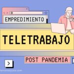 Teletrabajo y Emprendimiento: Cómo el Trabajo Remoto Está Generando Nuevas Startups