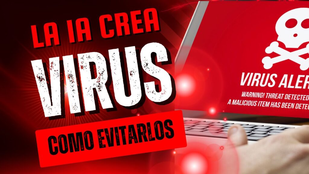 ⚠️ La nueva amenaza invisible: virus generados por IA y cómo protegerte en 2025