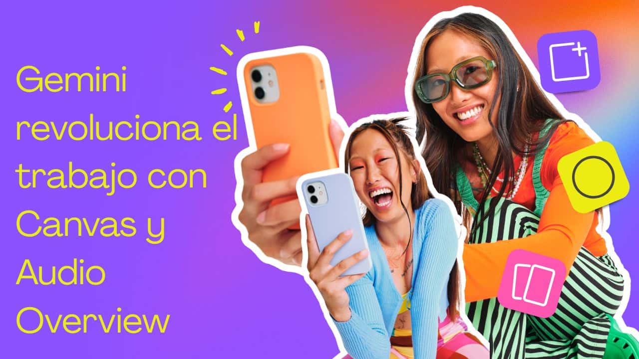 Gemini revoluciona el trabajo con Canvas y Audio Overview: IA para crear, editar y aprender