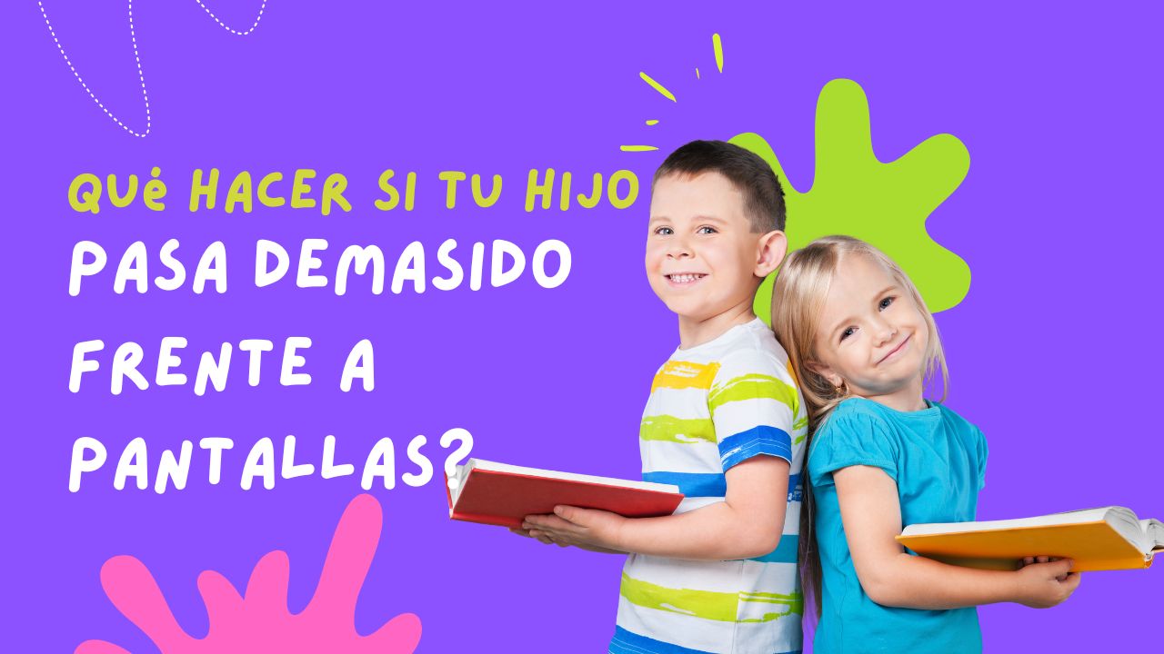 ¿Qué hacer si mi hijo pasa demasiado tiempo frente a la pantalla? | Consejos útiles