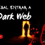 ¿Es ilegal entrar a la Dark Web? Mitos, realidades y precauciones