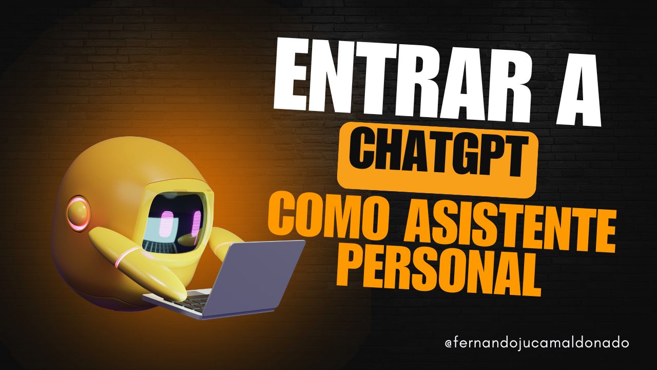 Cómo entrenar a ChatGPT para que trabaje como tu asistente personal
