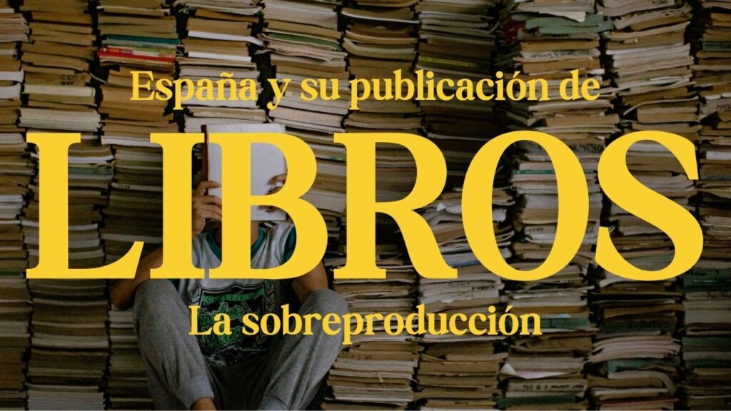 ¿Publican demasiados libros? El dilema de la industria editorial española