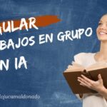 Evaluar trabajos en grupo con inteligencia artificial: Guía práctica para docentes