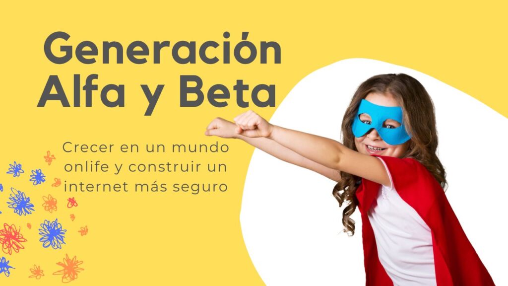 Generación Alfa y Beta: retos digitales, bienestar onlife y educación en tiempos de hiperconexión