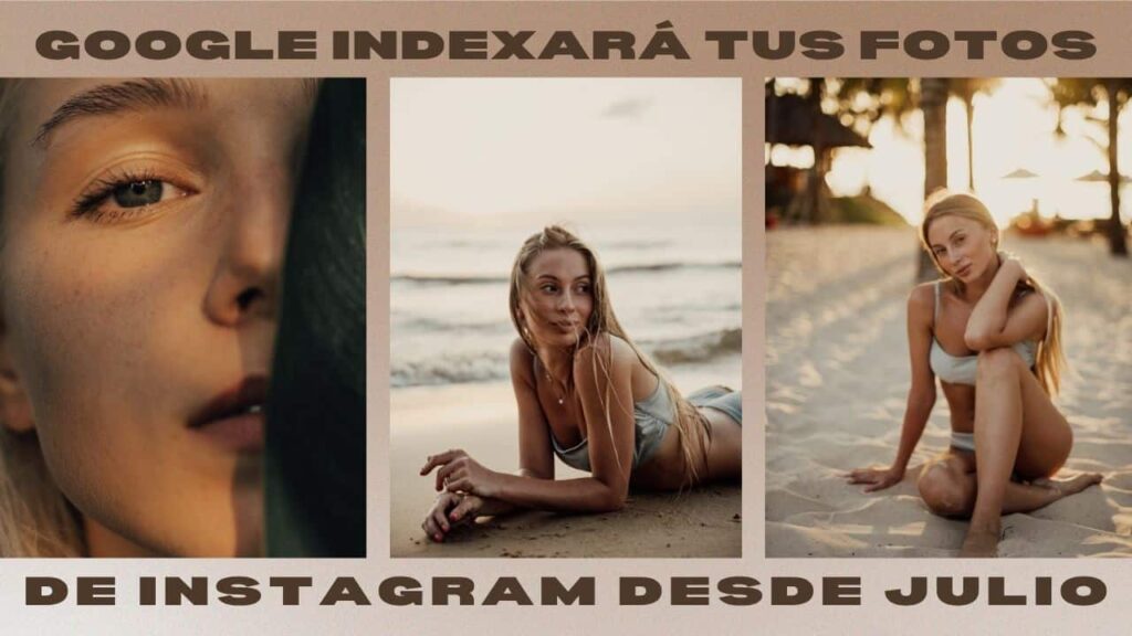 Instagram comenzará a indexar fotos y vídeos en Google a partir de julio de 2025