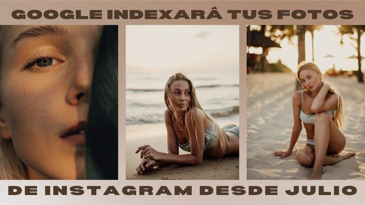 Instagram comenzará a indexar fotos y vídeos en Google a partir de julio de 2025