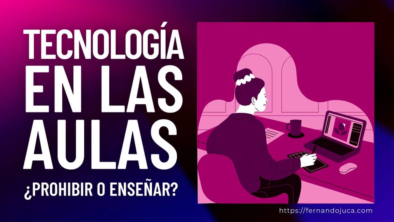 Tecnología en las aulas: ¿prohibir o enseñar? El verdadero debate educativo del siglo XXI