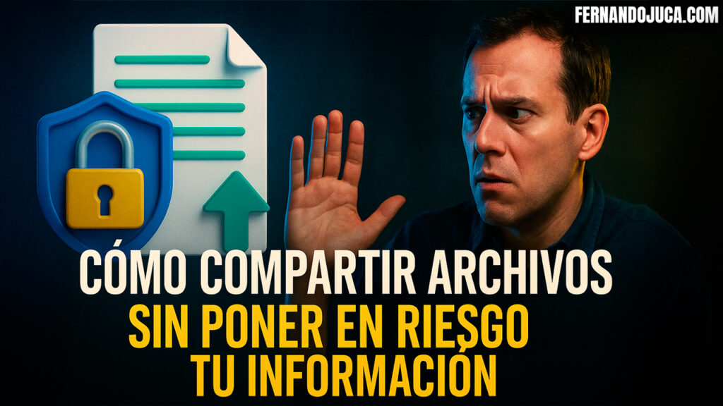 🔐 Cómo compartir archivos sin poner en riesgo tu información 📤🛑