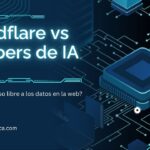 🛡️ Cloudflare vs Scrapers de IA: ¿El fin del acceso libre a los datos en la web? 🌐