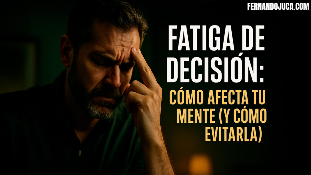 🧠 Fatiga de decisión: cómo afecta tu mente (y cómo evitarla) ⚡