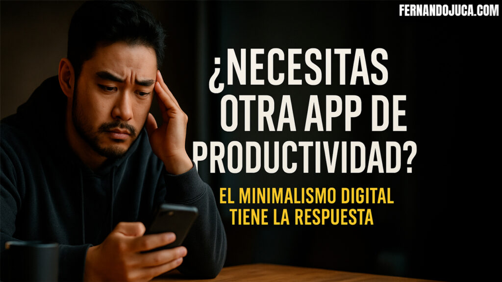 🧘‍♂️ ¿Necesitas otra app de productividad? El minimalismo digital tiene la respuesta