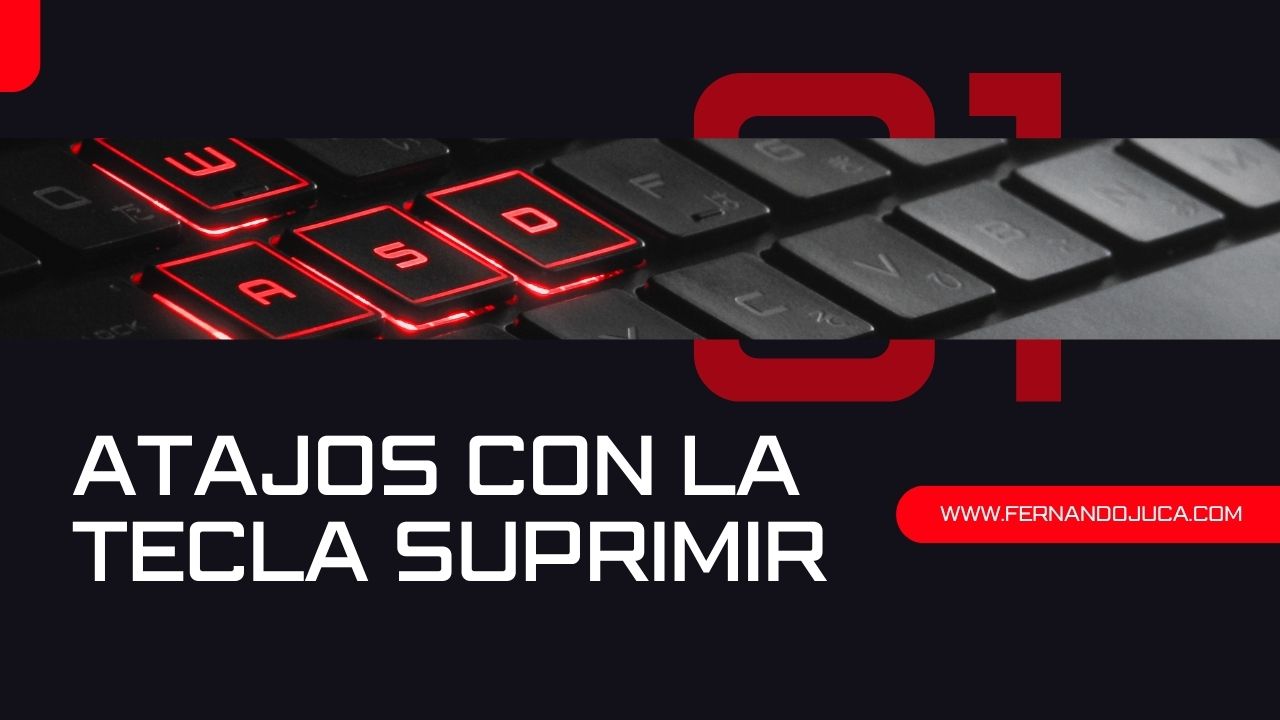 ⌨️ Los mejores atajos con la tecla ‘Suprimir’ para trabajar más rápido 🧠💻