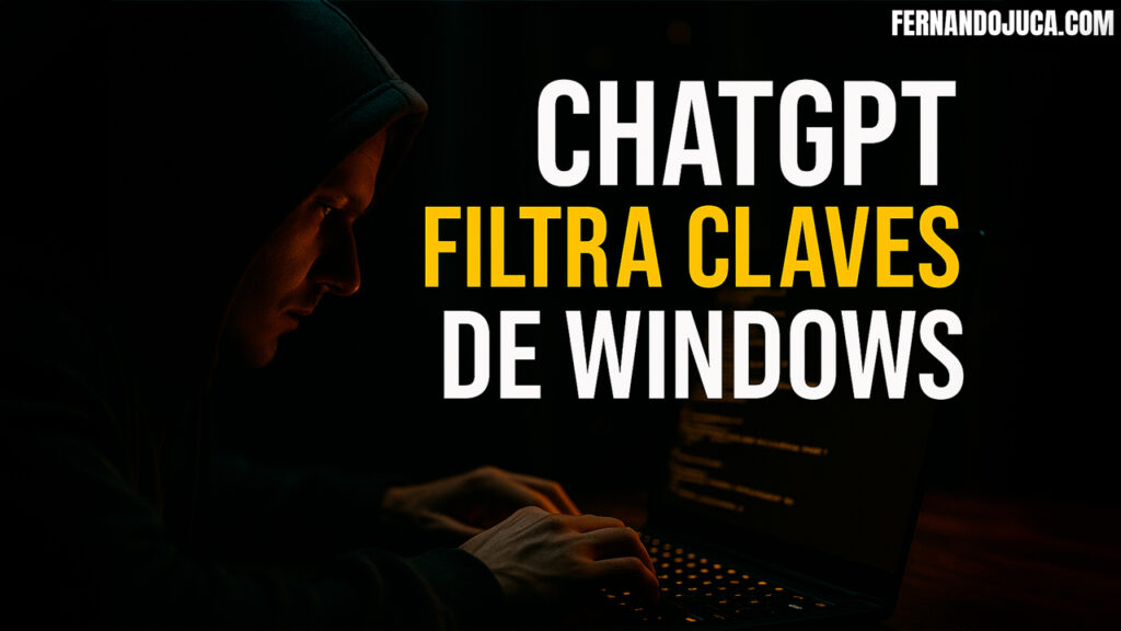 🔓 Un hacker logró que ChatGPT filtrara claves de Windows: así fue el fallo de seguridad lingüística