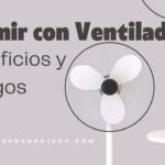 Dormir con ventilador: beneficios, riesgos y cómo usarlo de forma segura🌀