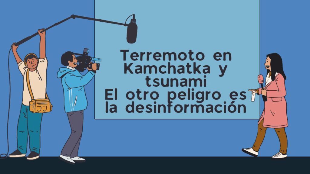 Terremoto en Kamchatka y tsunami: el otro peligro es la desinformación🌐
