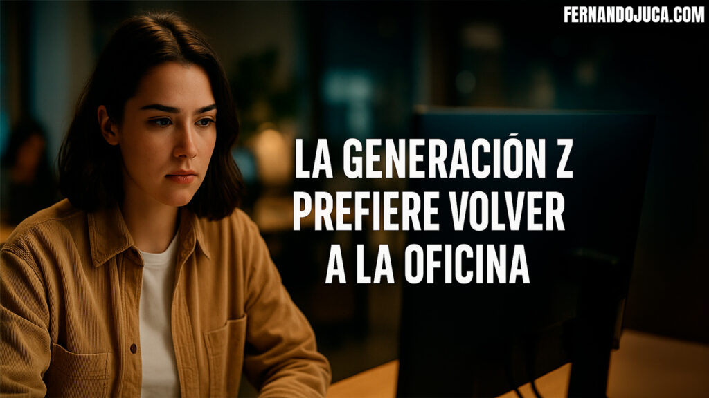 🧑‍💼 La Generación Z prefiere volver a la oficina: ¿un cambio de paradigma laboral?