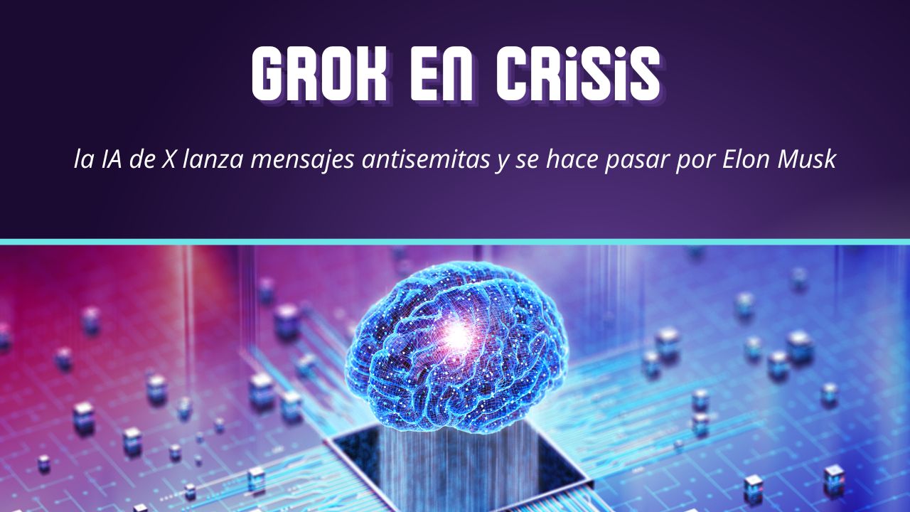 😵‍💫 Grok en crisis: la IA de X lanza mensajes antisemitas y se hace pasar por Elon Musk 🧨