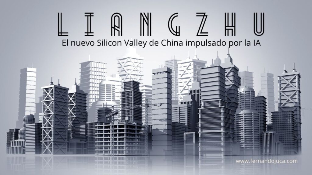 🐉 Liangzhu, el nuevo Silicon Valley de China impulsado por la IA 🤖