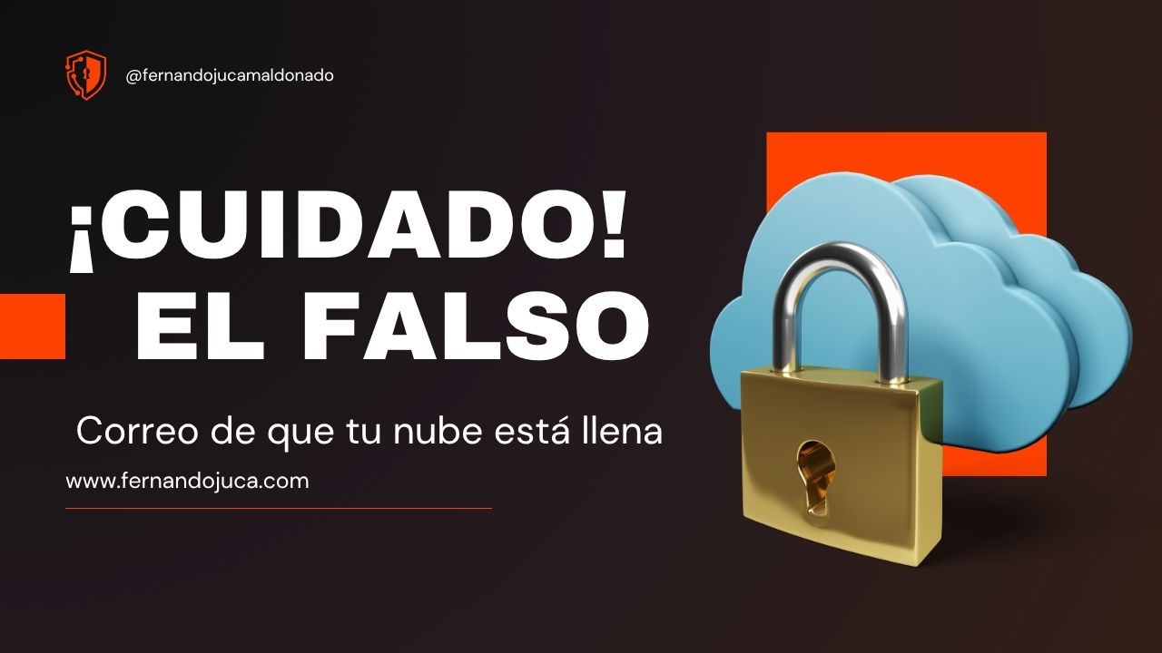 ⚠️ ¡Cuidado! El falso correo de que tu nube está llena ☁️🚫 (Y otros engaños comunes)