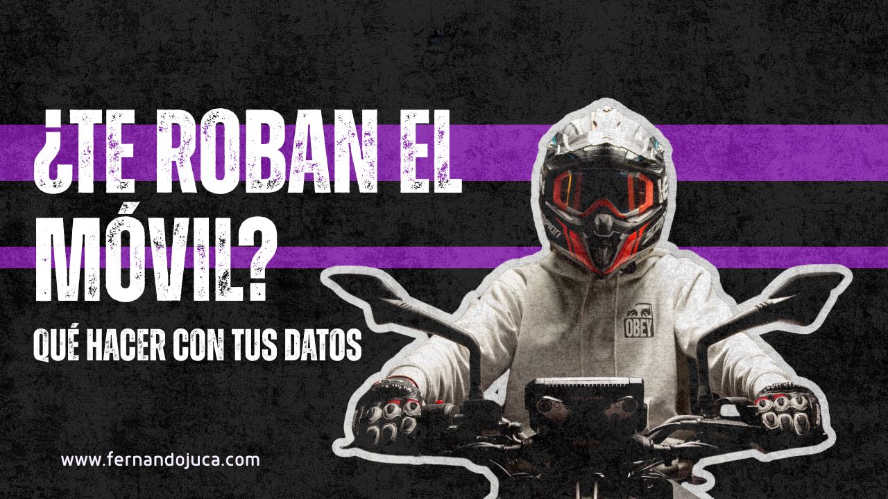 📱 ¿Te roban el móvil? Esto es lo que pueden hacer con tus datos (y cómo protegerte)