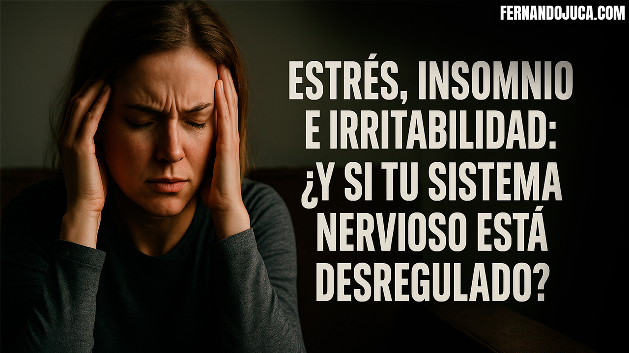 😵‍💫 Estrés, insomnio e irritabilidad: ¿y si tu sistema nervioso está desregulado?