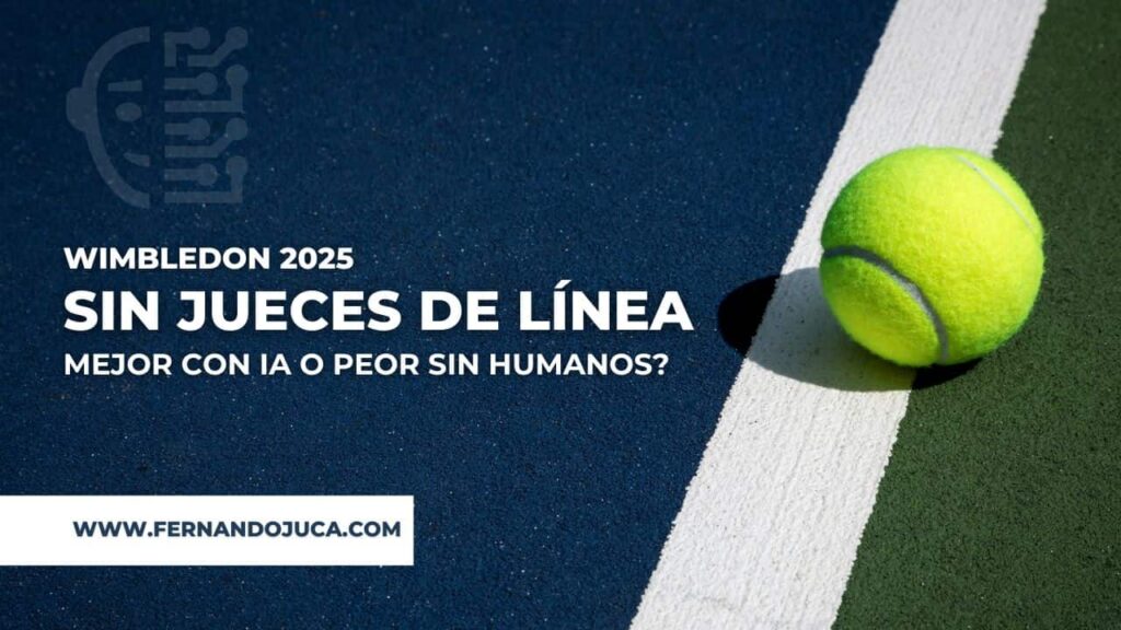 Wimbledon 2025 sin jueces de línea: ¿Mejor con IA o peor sin humanos?