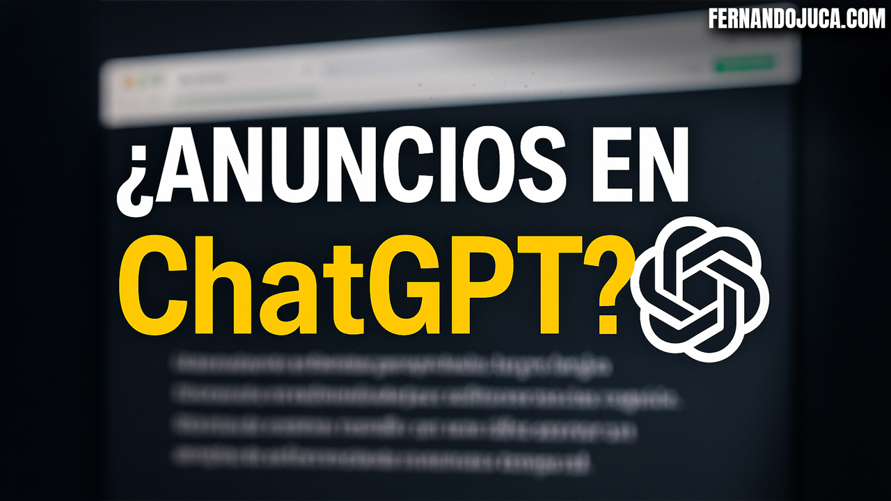 📢 ¿Anuncios en ChatGPT? Esto es lo que sabemos hasta ahora 🧠💬