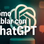 🧠 Cómo hablar con ChatGPT para obtener resultados increíbles 🚀💬