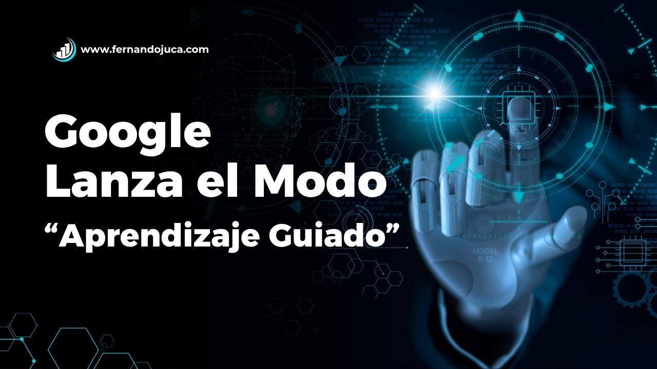 🎓 Google Lanza el Modo “Aprendizaje Guiado” en Gemini para el Nuevo Curso Escolar