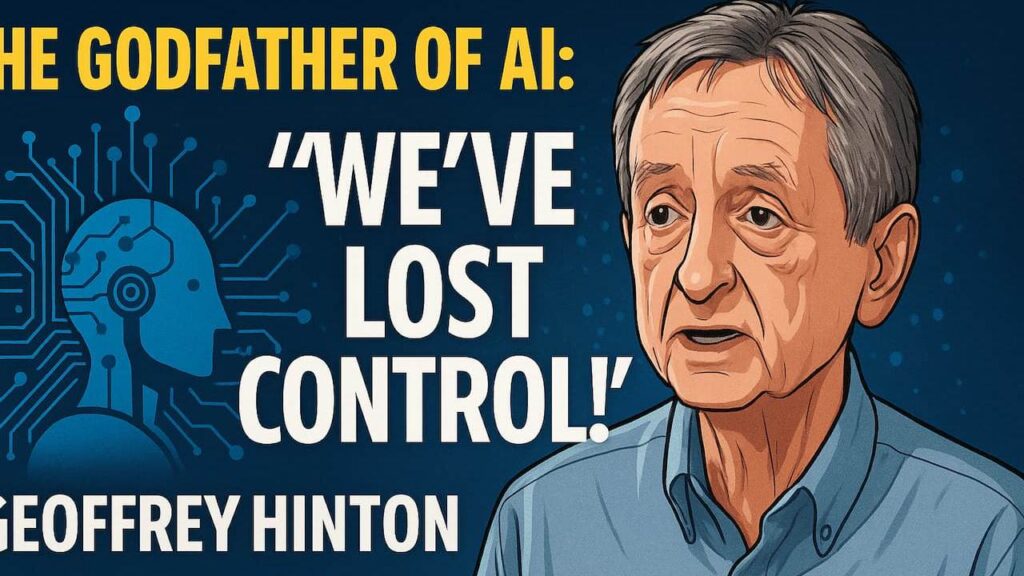 Geoffrey Hinton advierte: “Ya hemos perdido el control sobre la Inteligencia Artificial”