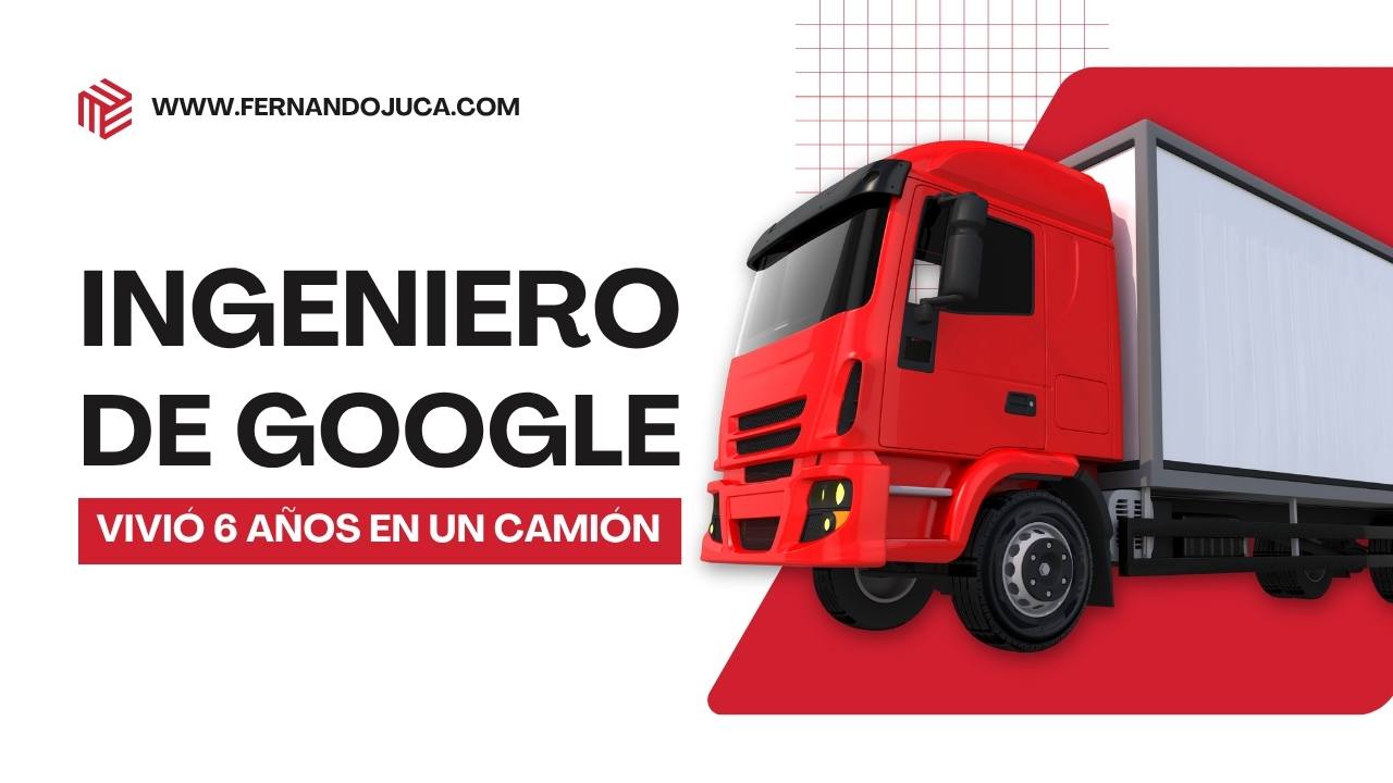 🚚 Ingeniero de Google Vivió 6 Años en un Camión para Ahorrar el 90% de su Sueldo