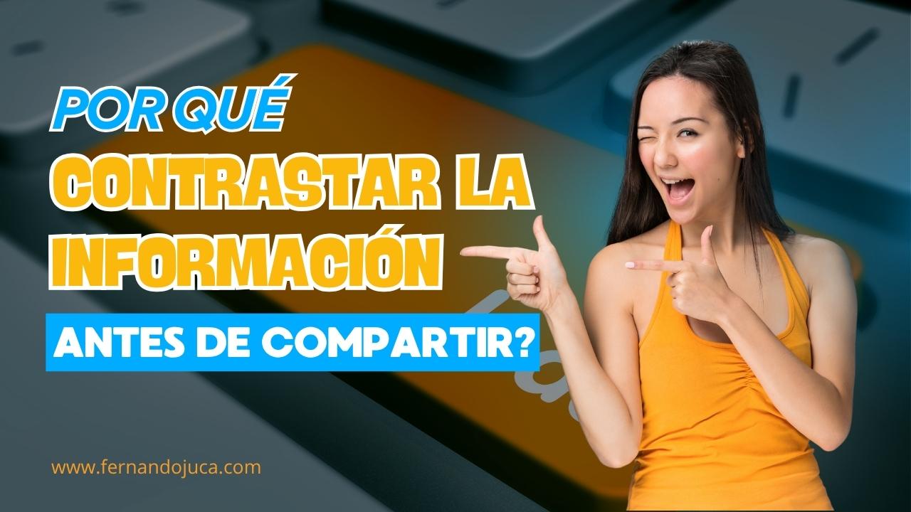 Por qué es necesario contrastar la información antes de compartir?🧐