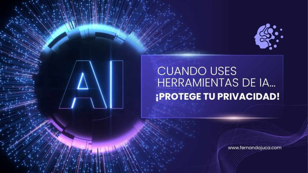 🤖 Cuando uses herramientas de IA… ¡Protege tu privacidad! 🔒
